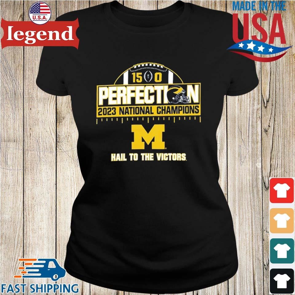15-0 Perfection 2023 National Champions Michigan Wolverines Hail To The ...