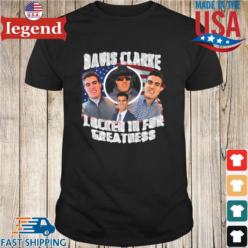 Davis Clarke Locked In For Greatness T-shirt