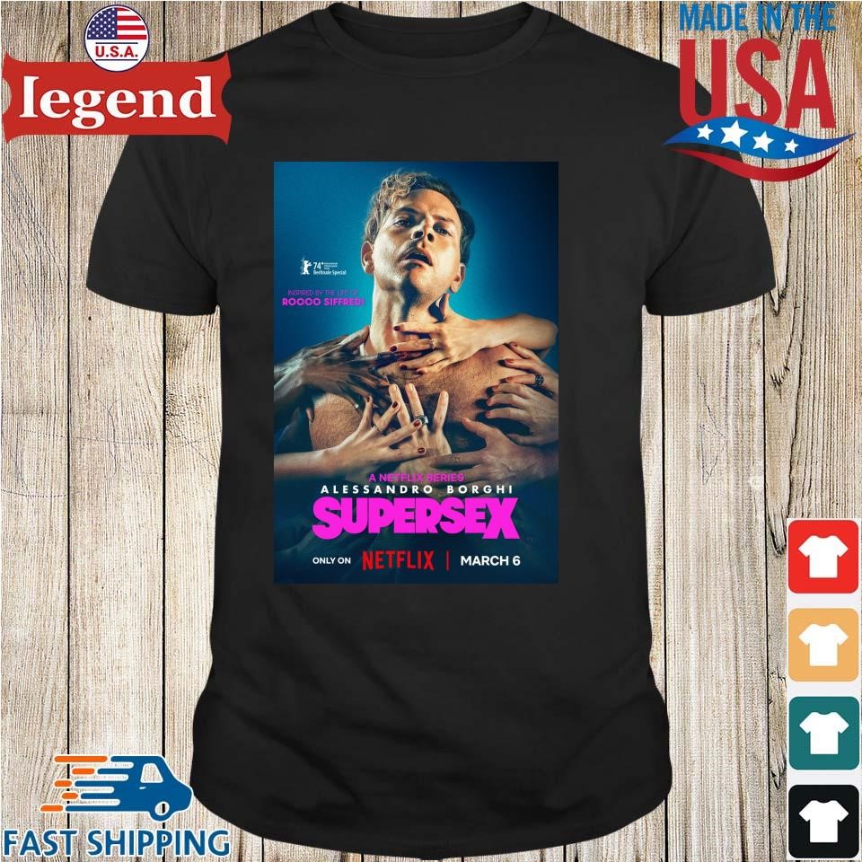 Netflix Series Supersex Inspired By The Life Of Rocco Siffredi Alessandro  Borhi T-shirt,Sweater, Hoodie, And Long Sleeved, Ladies, Tank Top