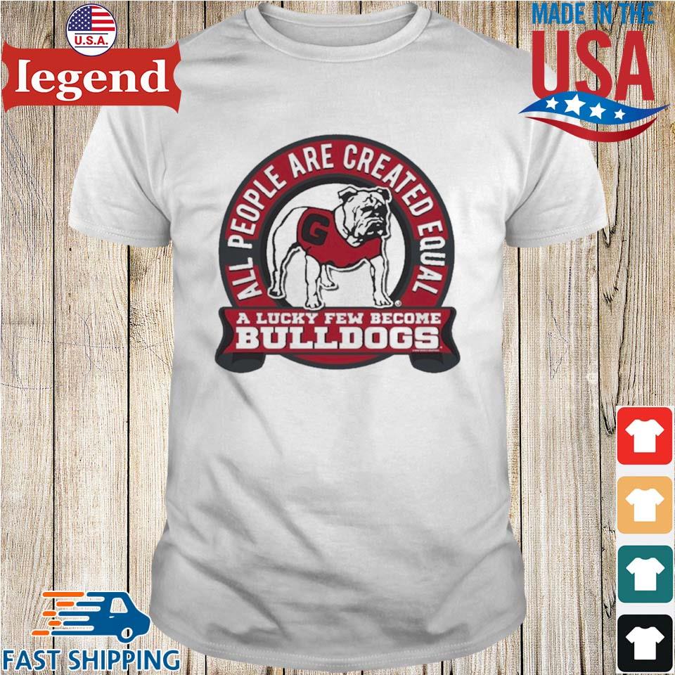 All People Are Created Equal A Lucky Few Become Bulldogs T-shirt
