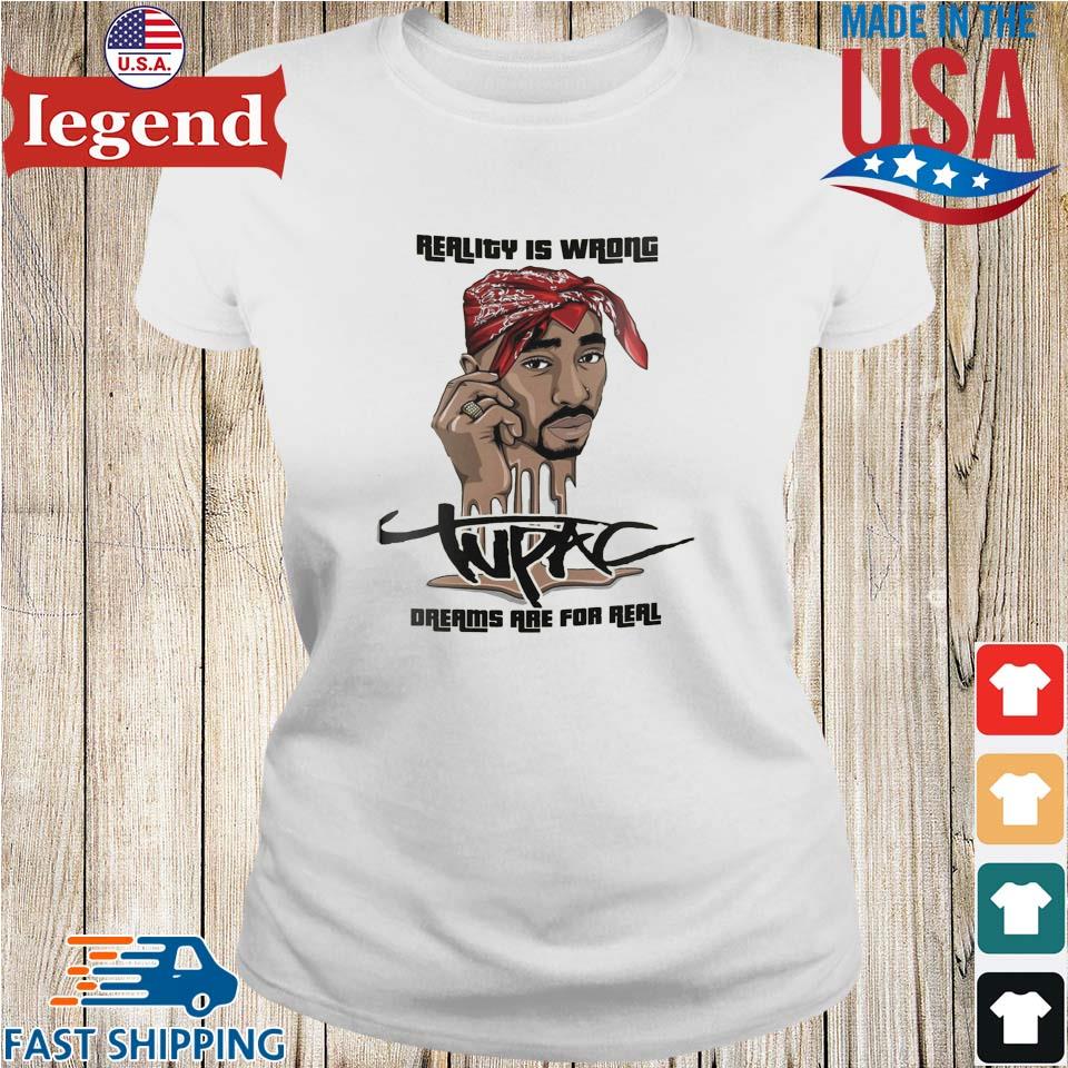 Tupac Shakur Fans Dream For Real T-shirt,Sweater, Hoodie, And Long ...