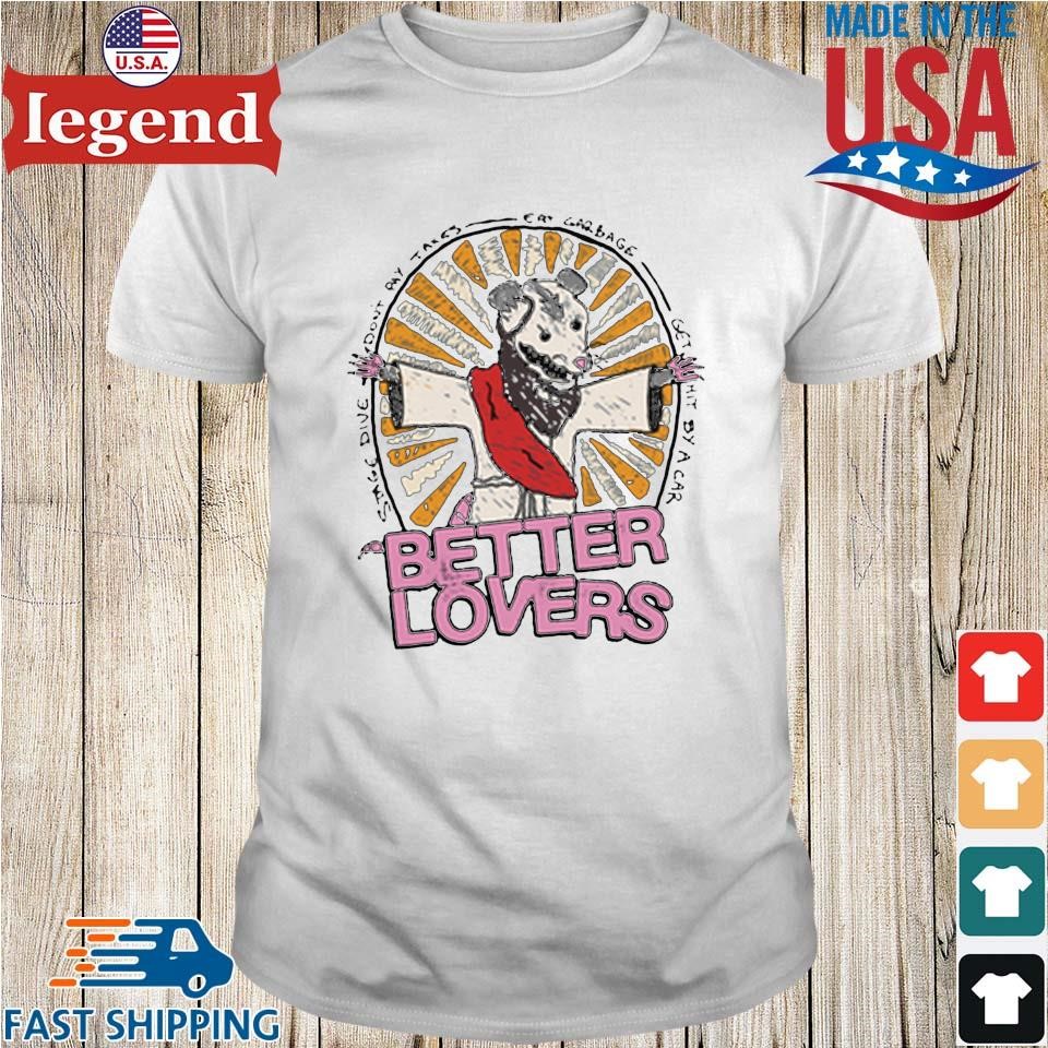 Better Lovers - Possum Shirt