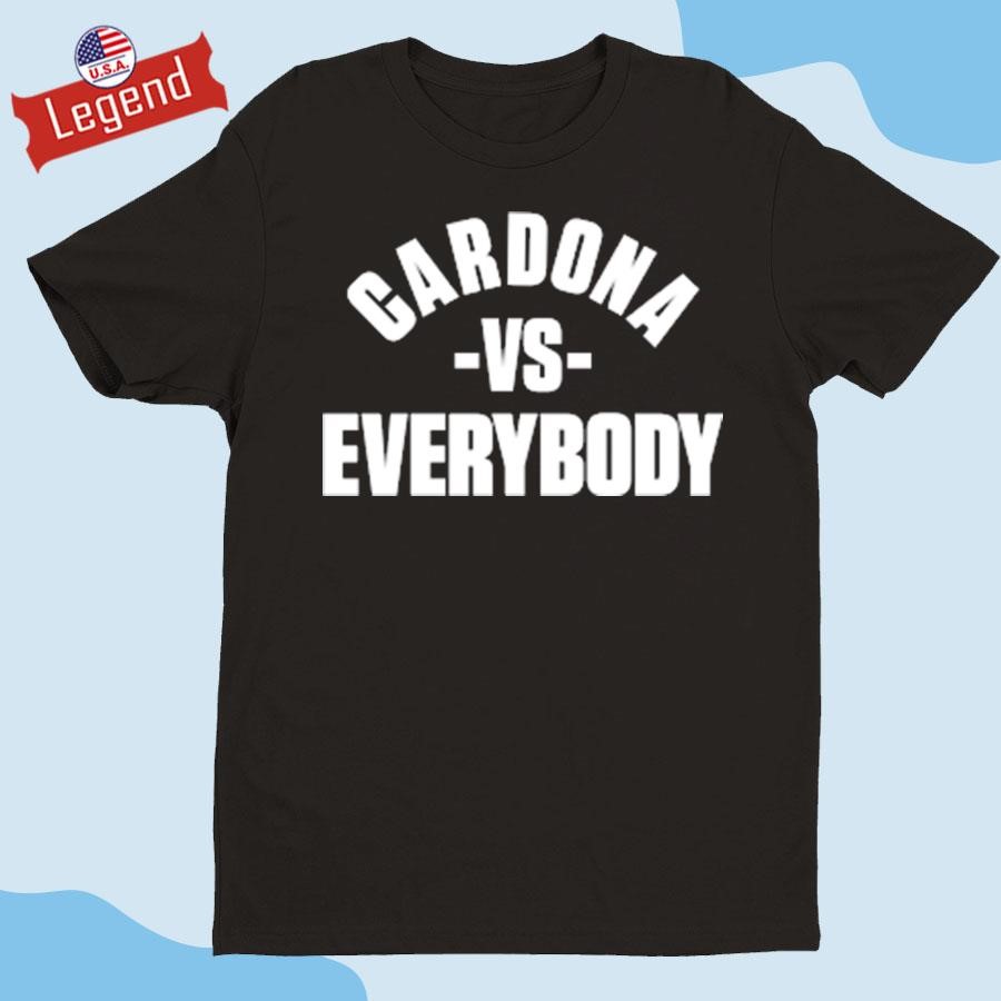 Cardona Vs Everyone T-shirt