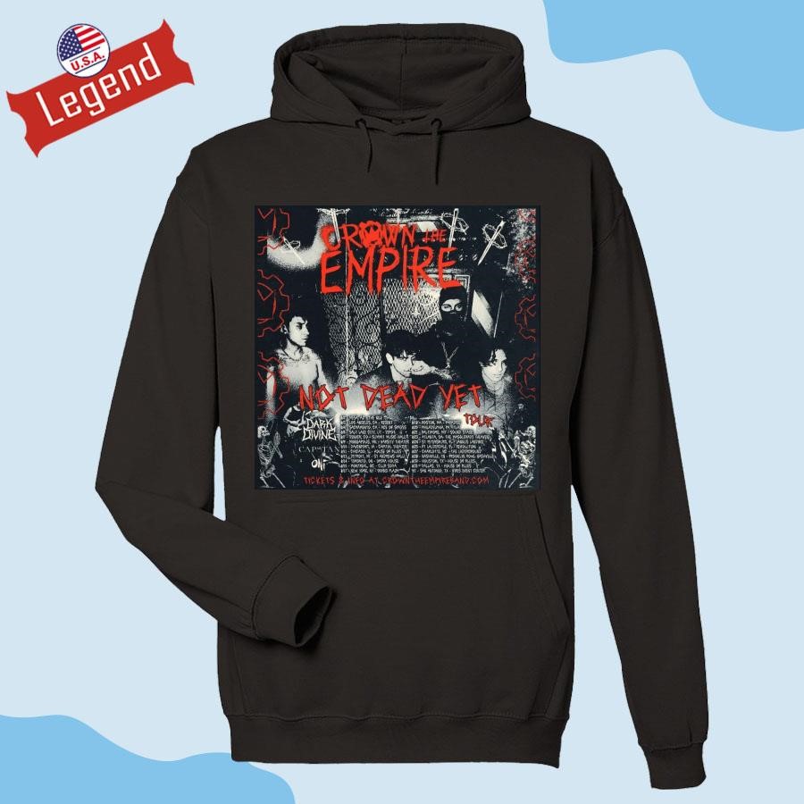 Crown The Empire Announce 2024 Not Dead Yet Tour Poster T Shirt Sweater Hoodie And Long Sleeved Ladies Tank Top