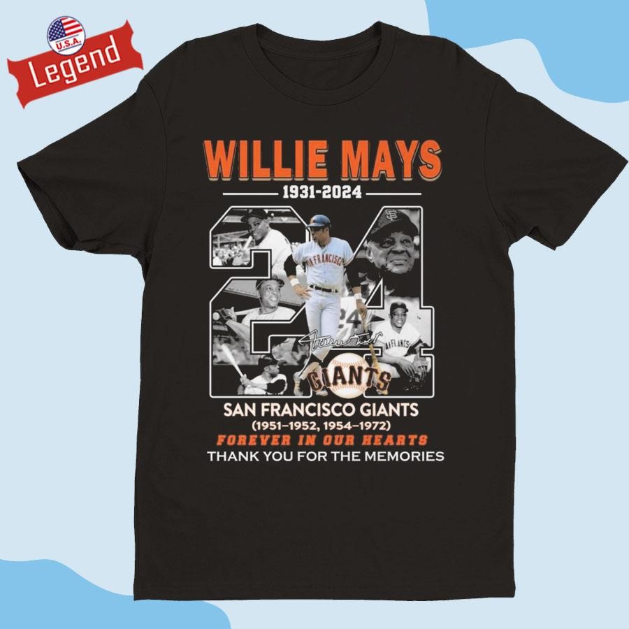 Original Willie Mays 1931-2024 San Francisco Giants Forever In Our Hearts Thank You For The Memories Signature Shirt
