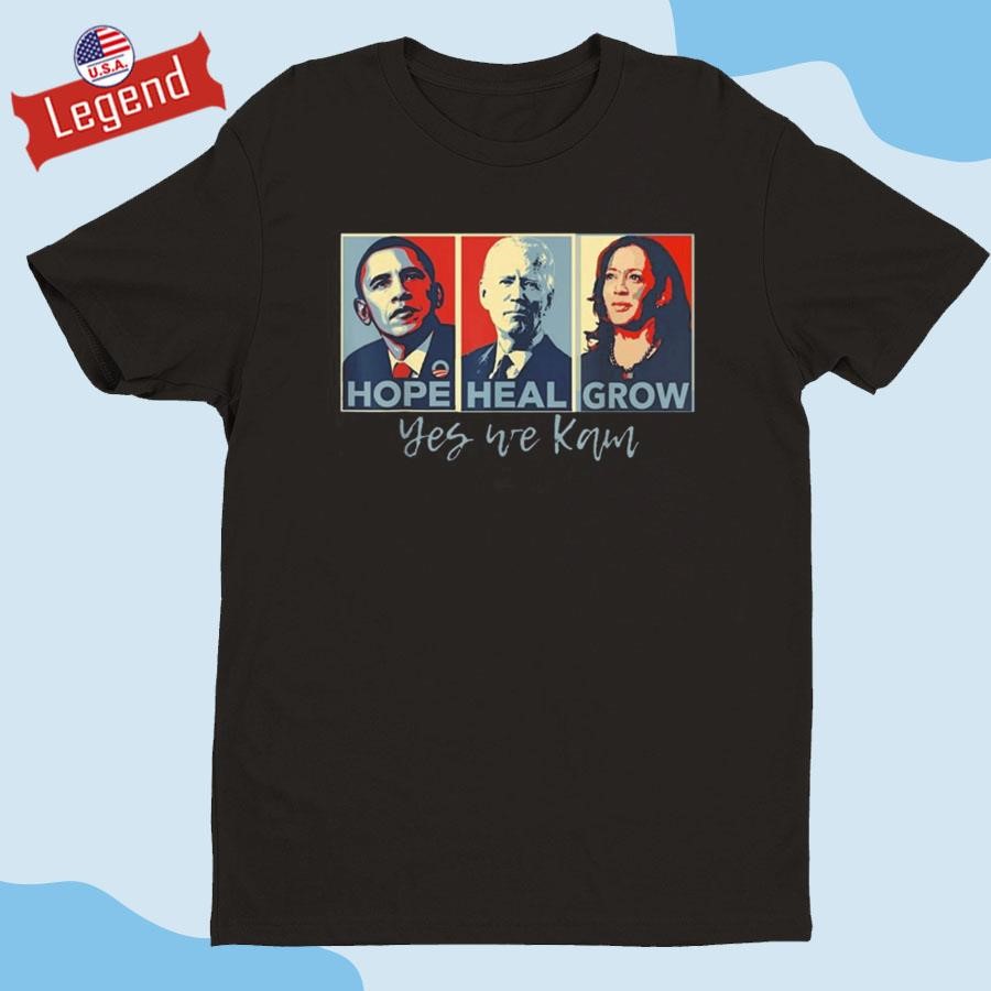 Hope Hate Heal Grow Yes We Kam Kamala Harris 2024 T-Shirts