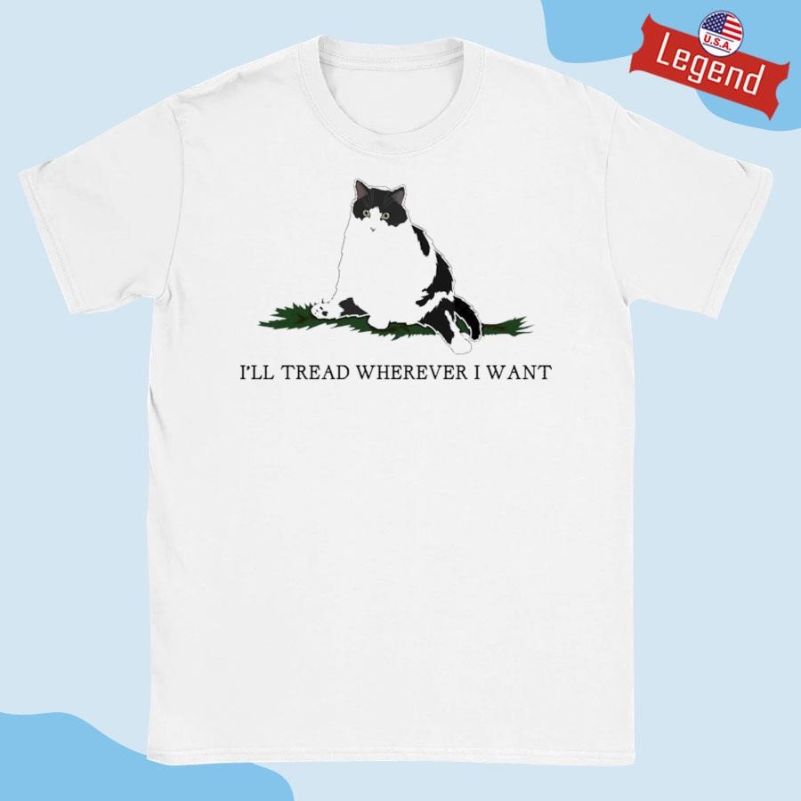 Lady Cat I'll Tread Wherever I Want T-Shirt