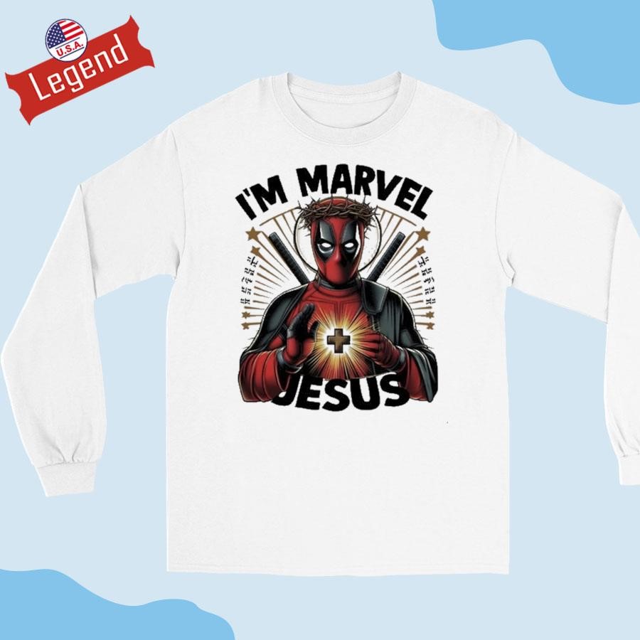 Deadpool I'm Marvel Jesus T-shirt,Sweater, Hoodie, And Long