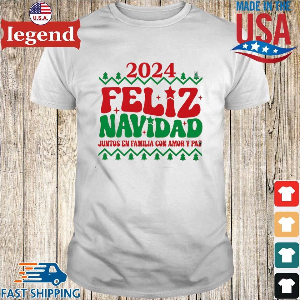 2024 Feliz Navidad Spanish Christmas Juntos En Familia Con Amor Y Paz 2024 Sweater