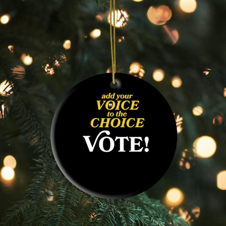 Add Your Voice To The Choice Vote Ornament