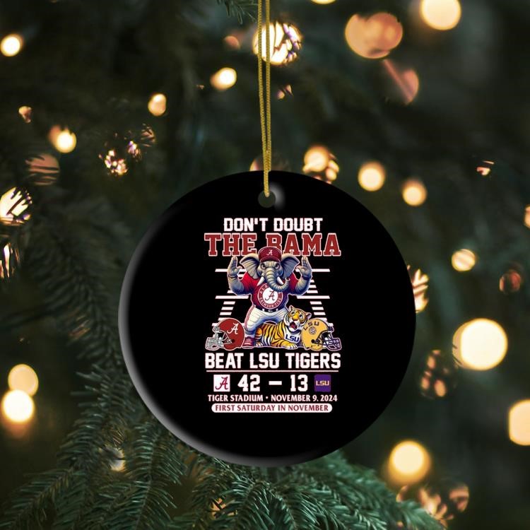 Alabama Crimson Tide Don't Doubt The Bama Beat LSU Tigers 2024 Ornament