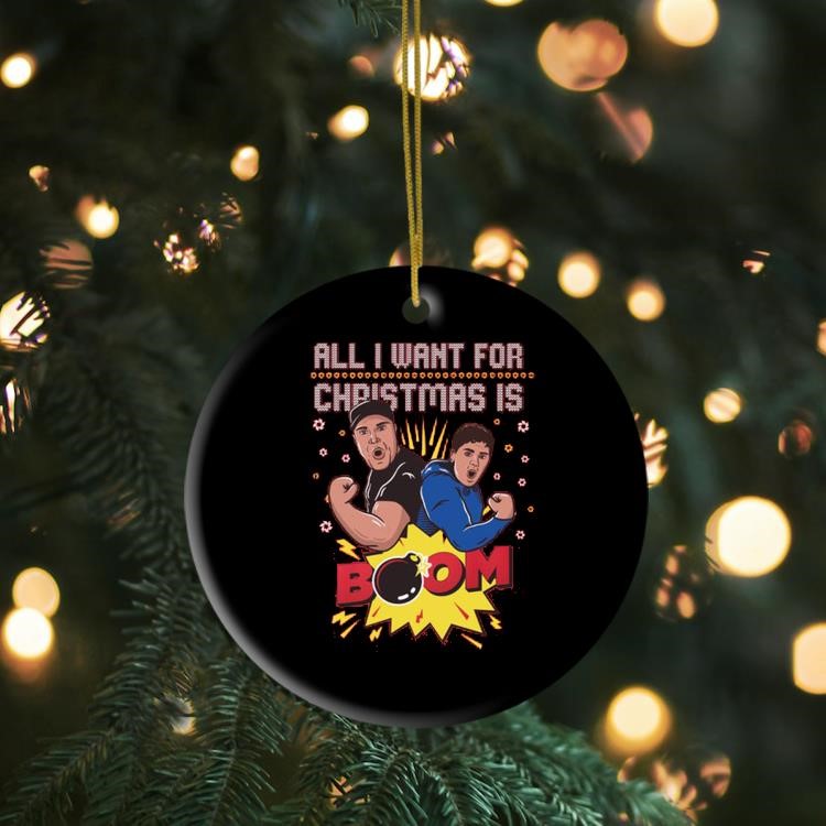 All I Want For Christmas Is BOOM Ugly Christmas Ornament