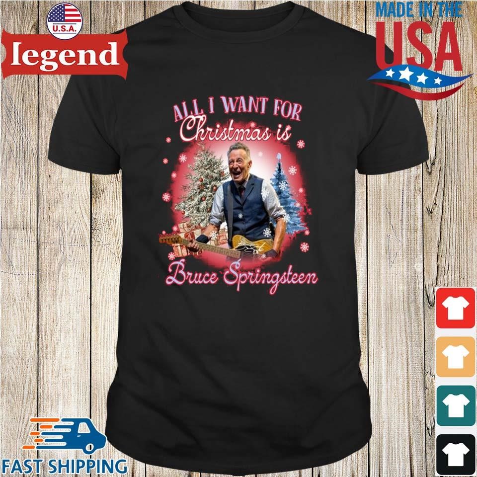 All I Want For Christmas Is Bruce Springsteen Shirt