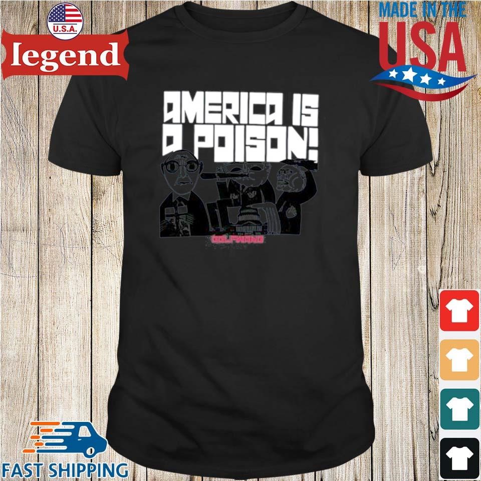 America Is A Poison Golfwang Shirt