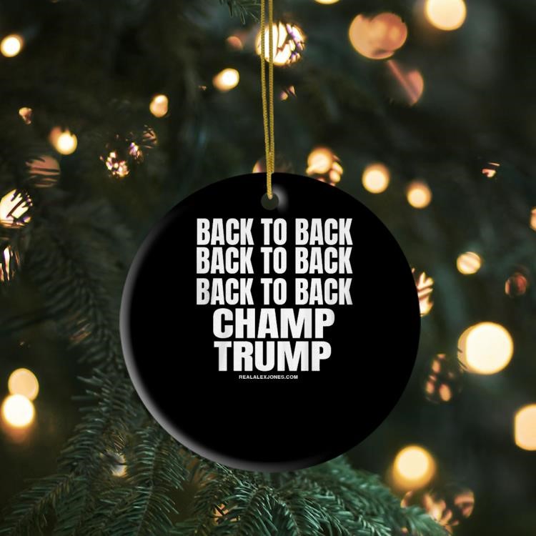 Back To Back Back To Back Back To Back Champ Trump 2024 Ornament