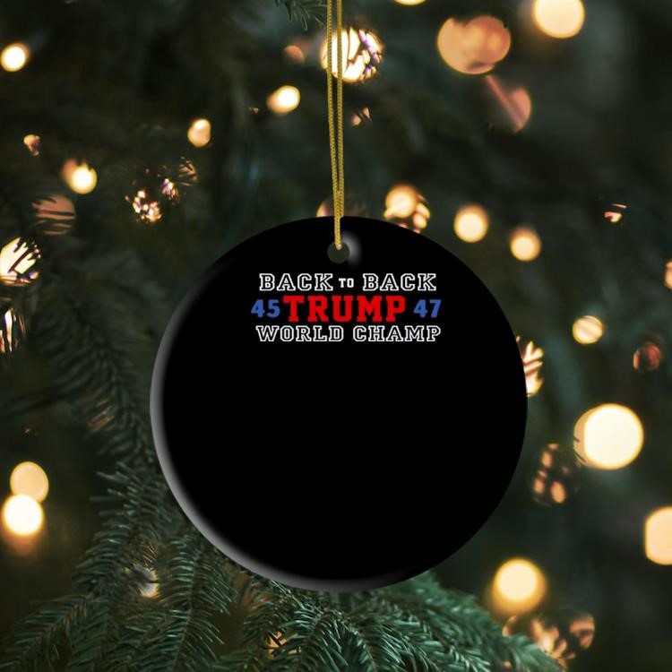 Back To Back World Champ Trump 45 47 Ornament