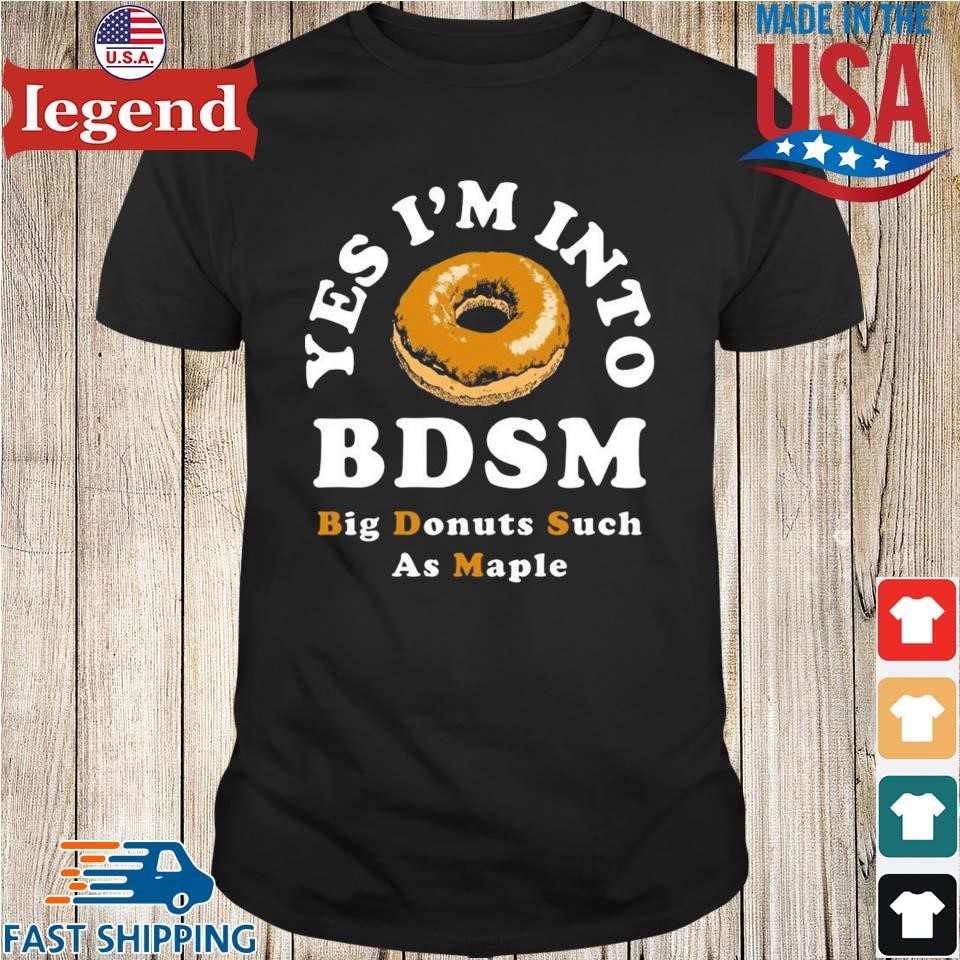 Big Donuts Such as Maple Shirt