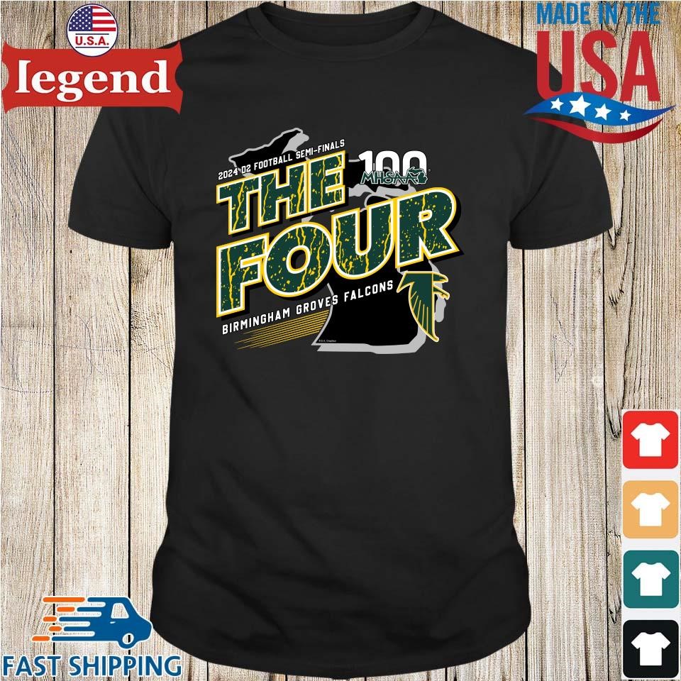 Birmingham Groves Falcons MHSAA 2024 D2 Football Semi-Finals The Four Shirt