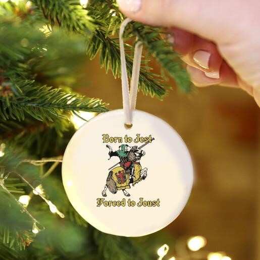 Born To Jest Forced To Joust Ornament