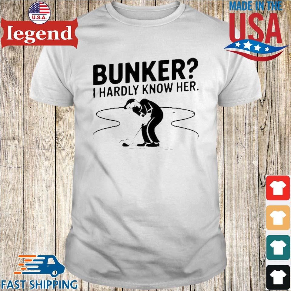 Bunker I Hardly Know Her Golf Shirt