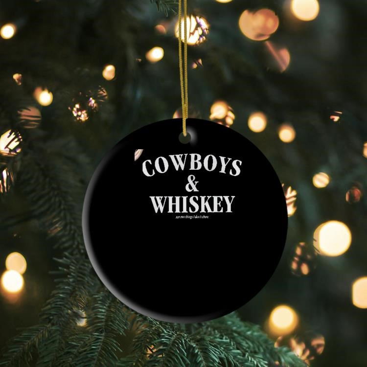 Carly Pearce Cowboys And Whiskey Are Two Things I Don't Chase Ornament