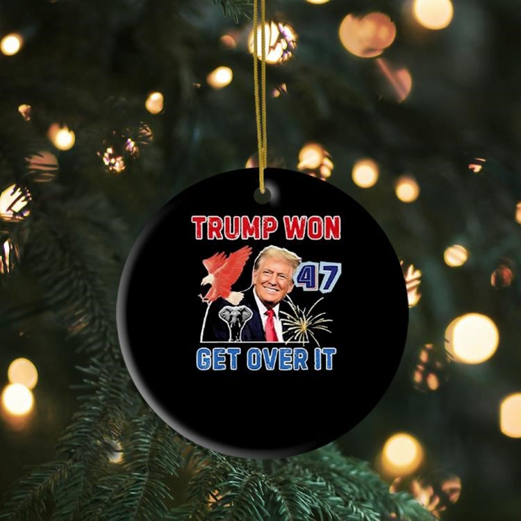 Congratulations Trump Won Get Over It 2024 Ornament