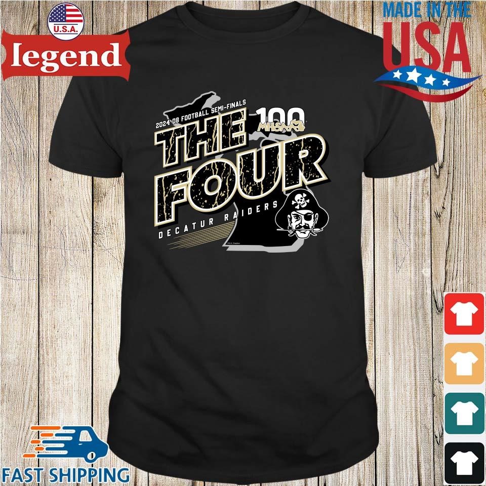 Decatur Raiders MHSAA 2024 D8 Football Semi-Finals The Four Shirt