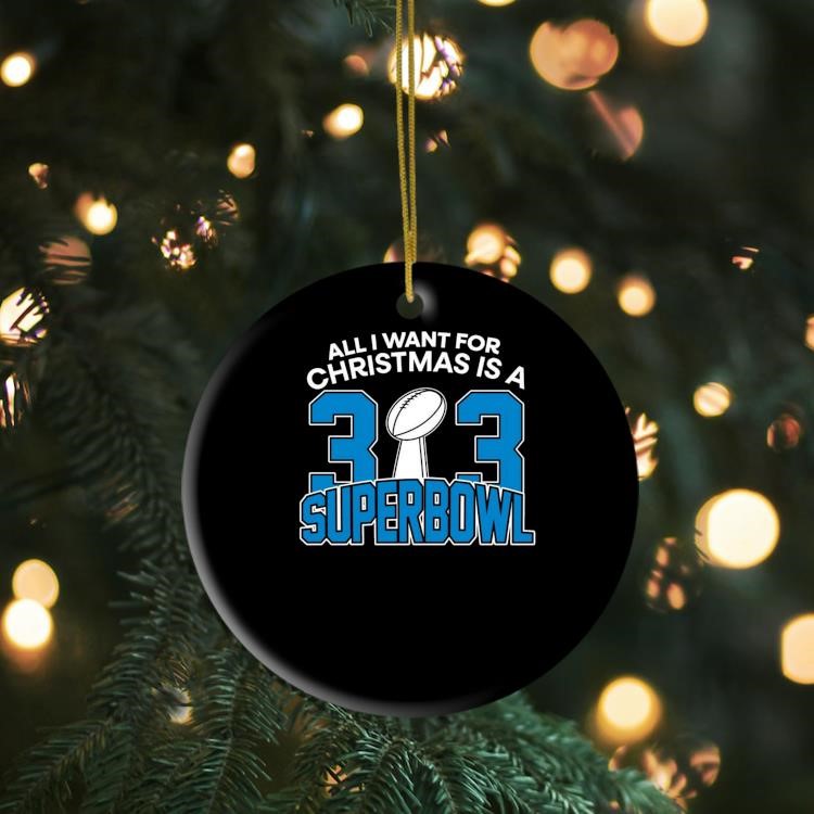 Detroit Lions All I Want For Christmas Is A 323 Superbowl Ornament