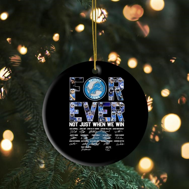 Detroit Lions Forever Not Just When We Win Signatures 2024 Ornament