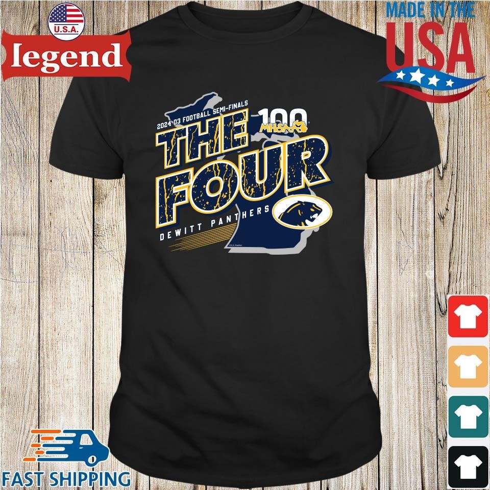 Dewitt Panthers MHSAA 2024 D3 Football Semi-Finals The Four Shirt