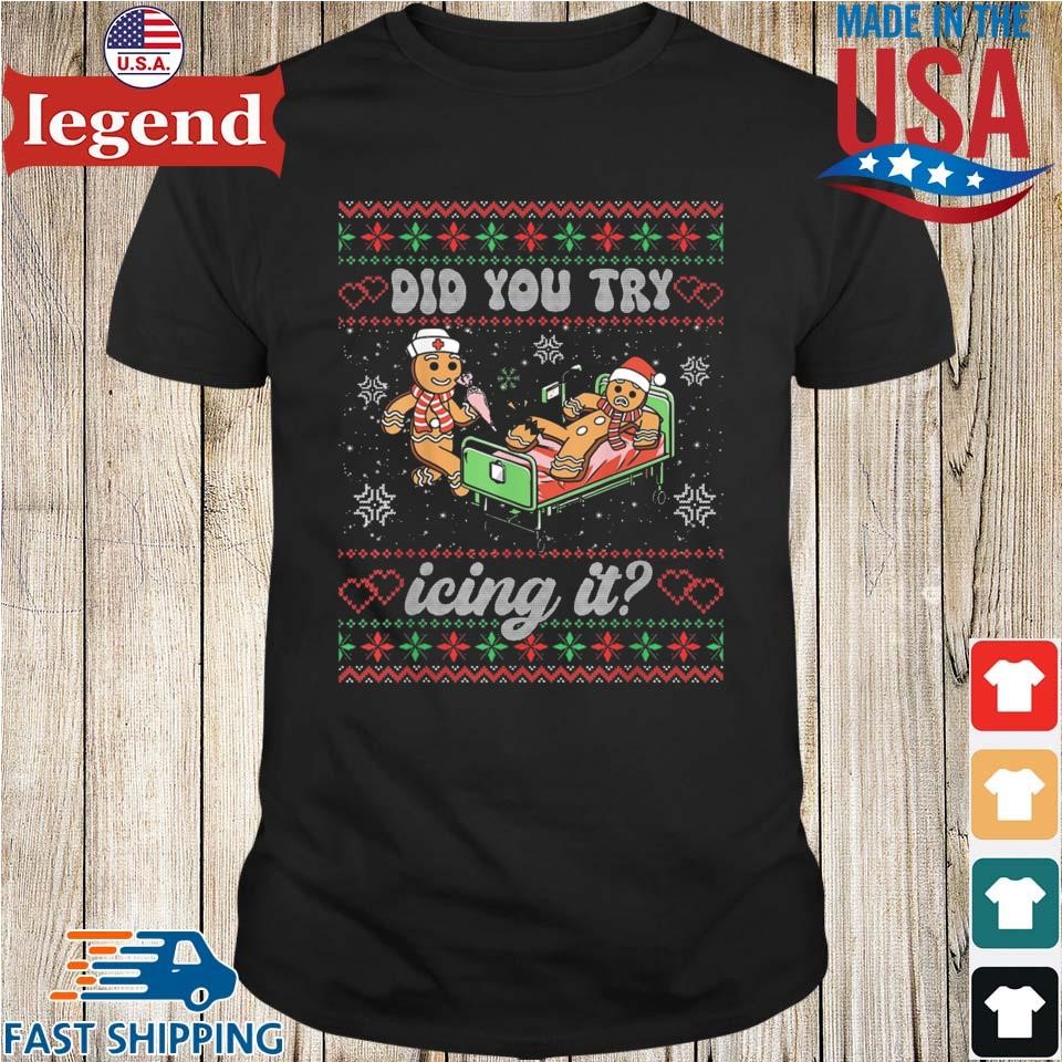 Did You Try Icing It Gingerbread Ugly Christmas Sweater