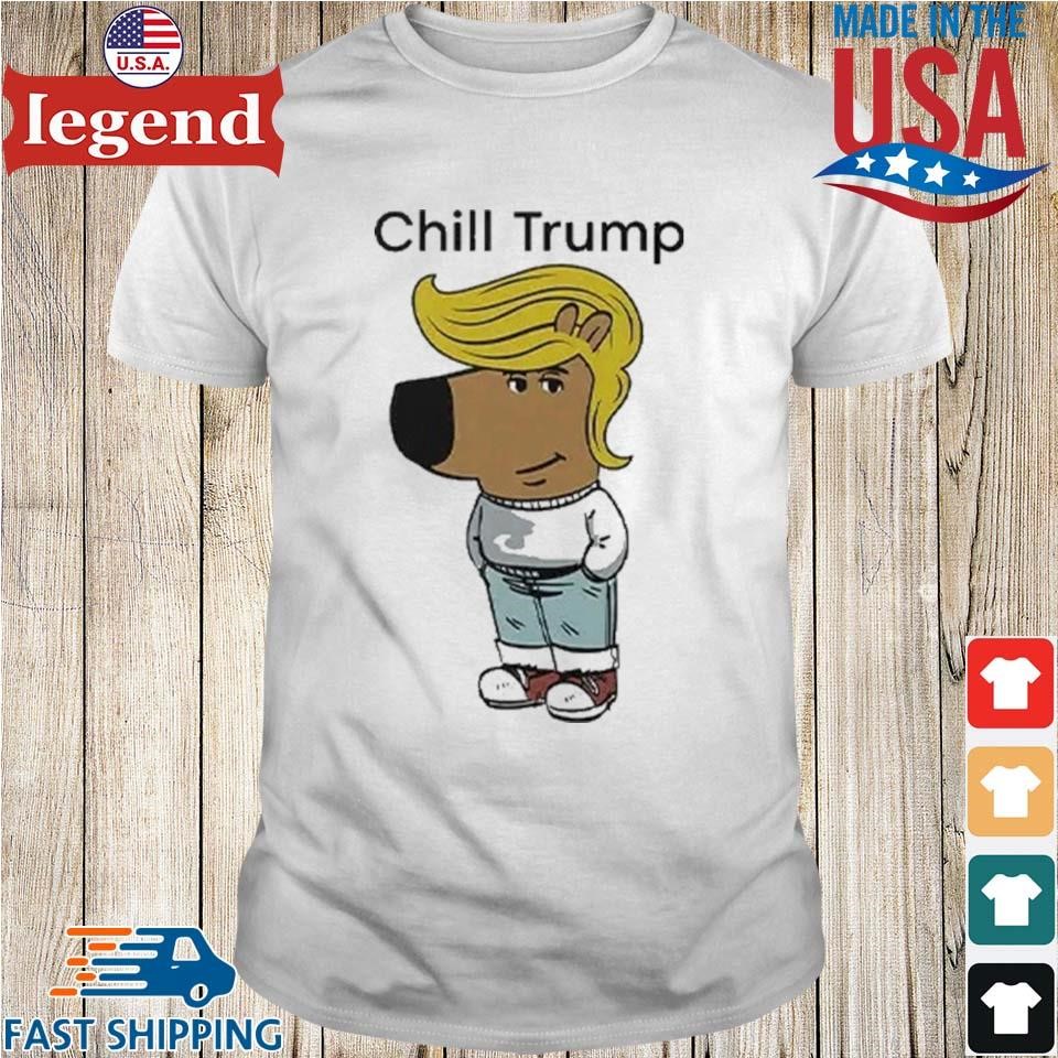 Donald Trump Chill Guy Meme Shirt