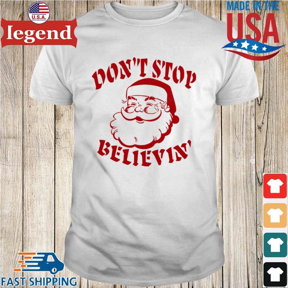 Don't Stop Believin Santa Shirt