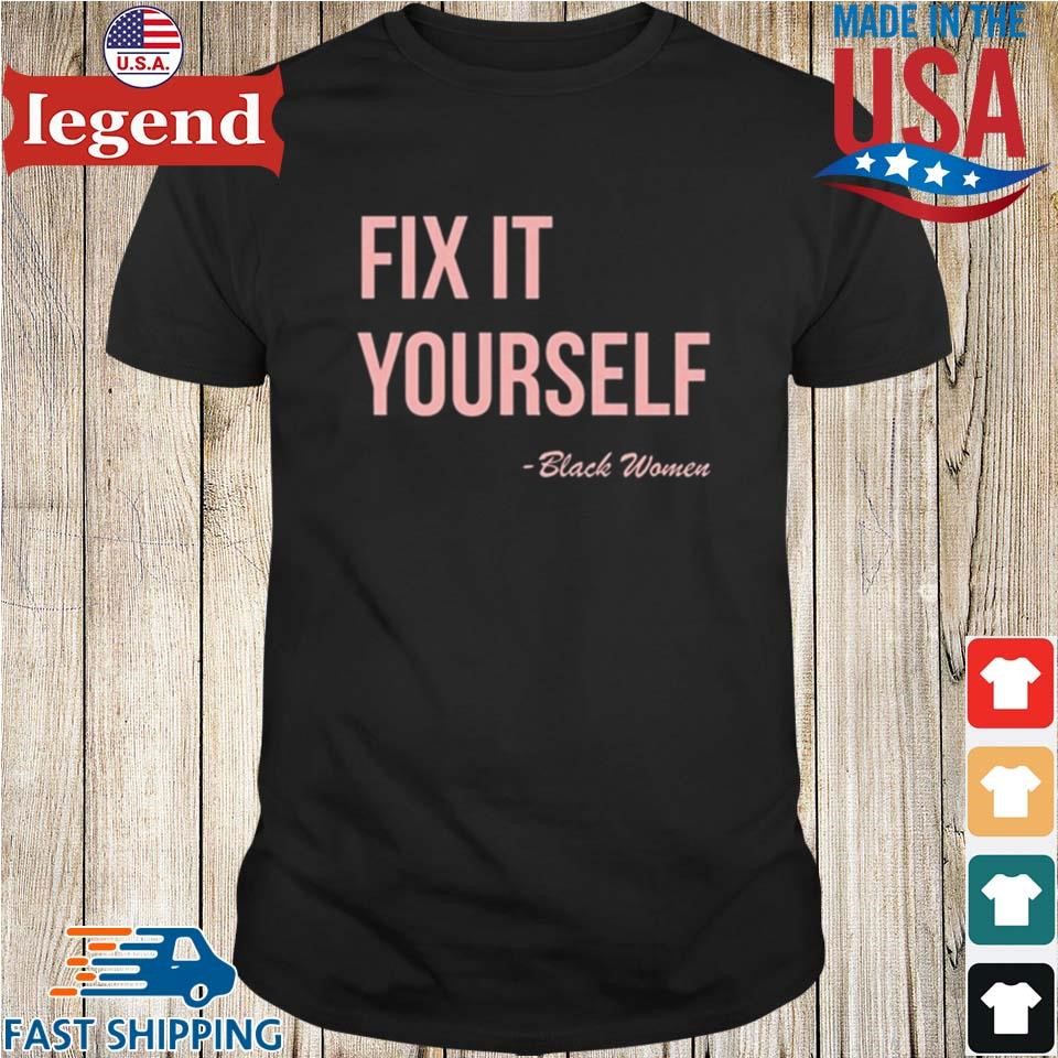 Fix It Yourself Black Women Shirt