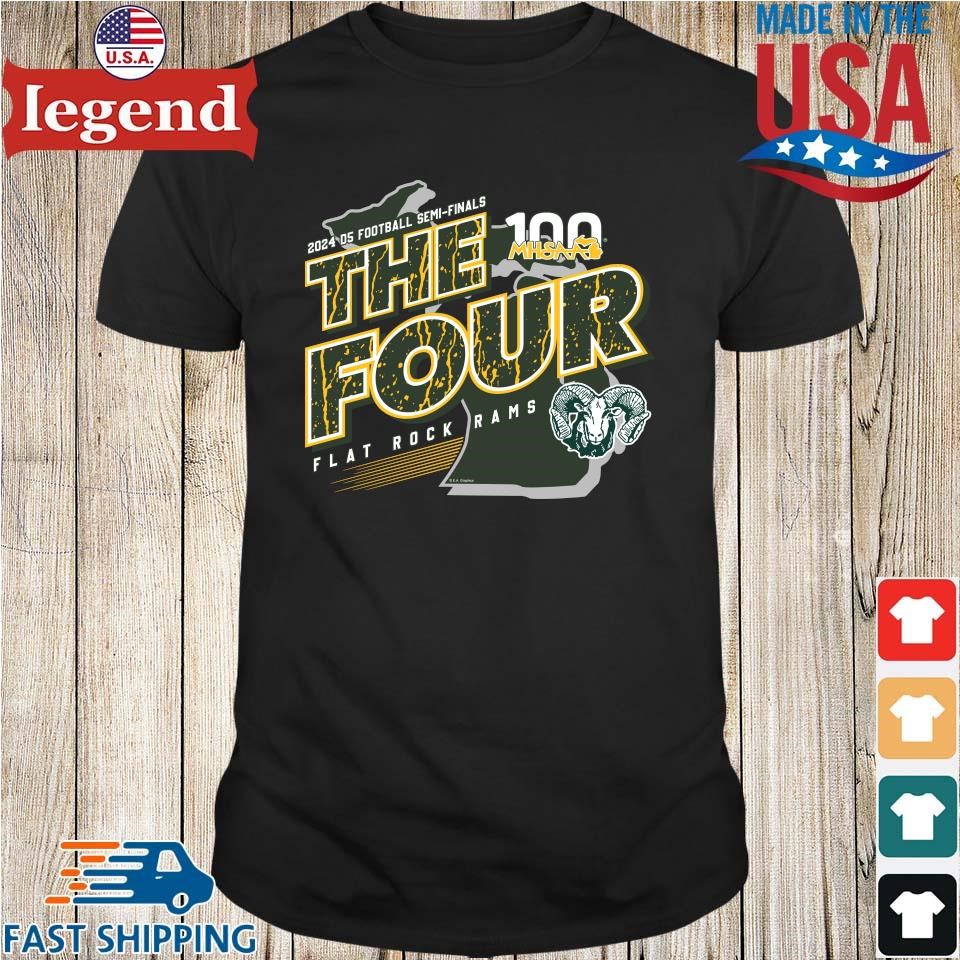 Flat Rock Rams MHSAA 2024 D5 Football Semi-Finals The Four Shirt