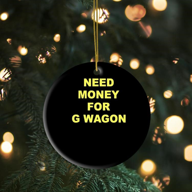 Forest Ripperton Wearing Need Money For G Wagon Ornament