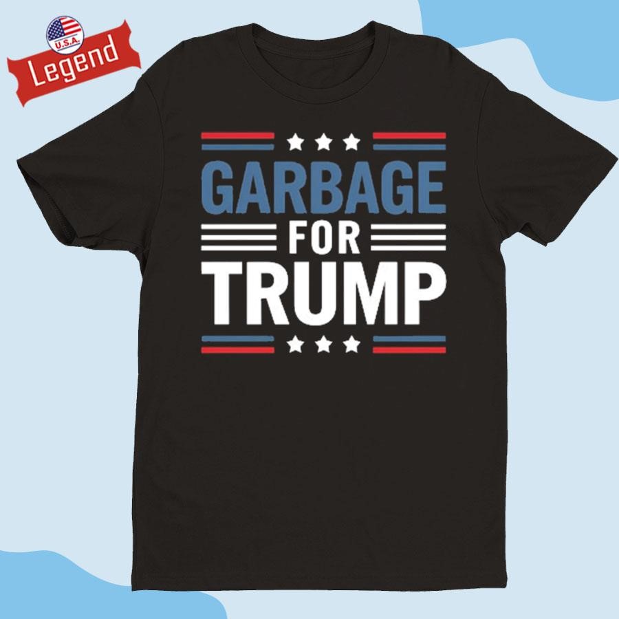 Garbage For Trump Shirt