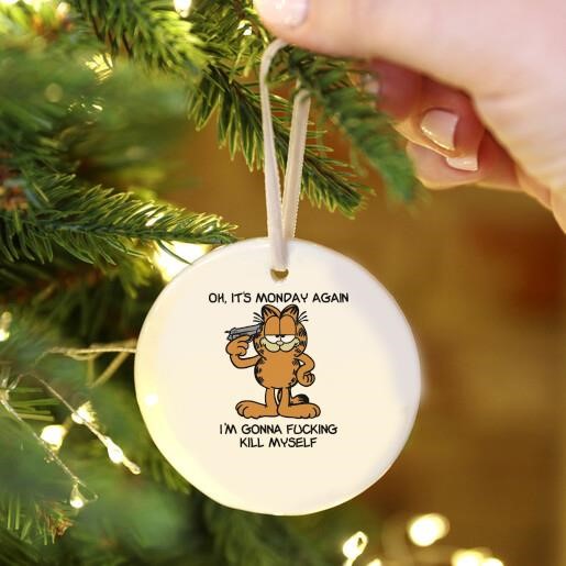 Garfield Oh It's Monday Again I'm Gonna Fucking Kill Myself Ornament