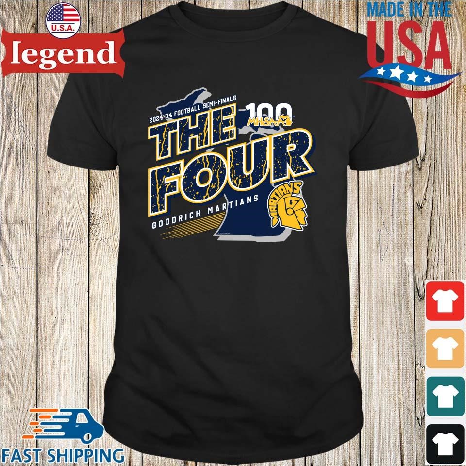 Goodrich Martians MHSAA 2024 D4 Football Semi-Finals The Four Shirt