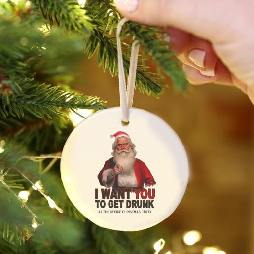 I Want You To Get Drunk At The Office Christmas Party Ornament