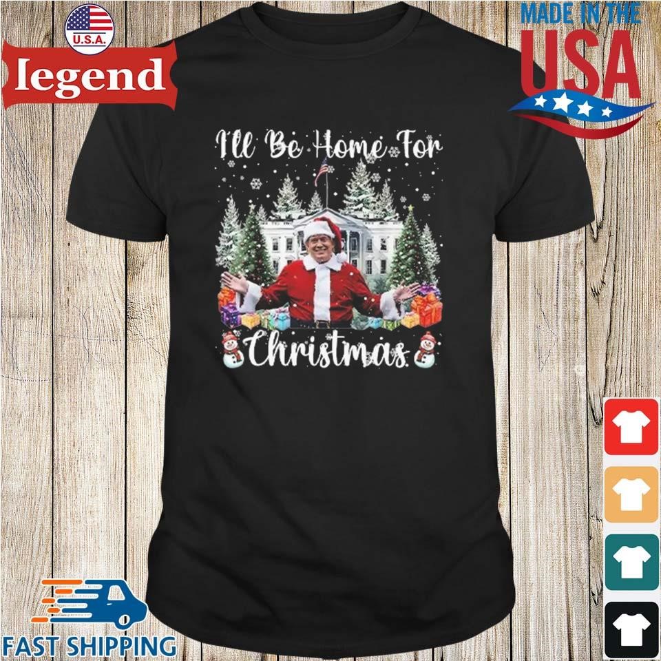 I'll Be Home For Christmas Funny Santa Claus Trump 2024 Shirt