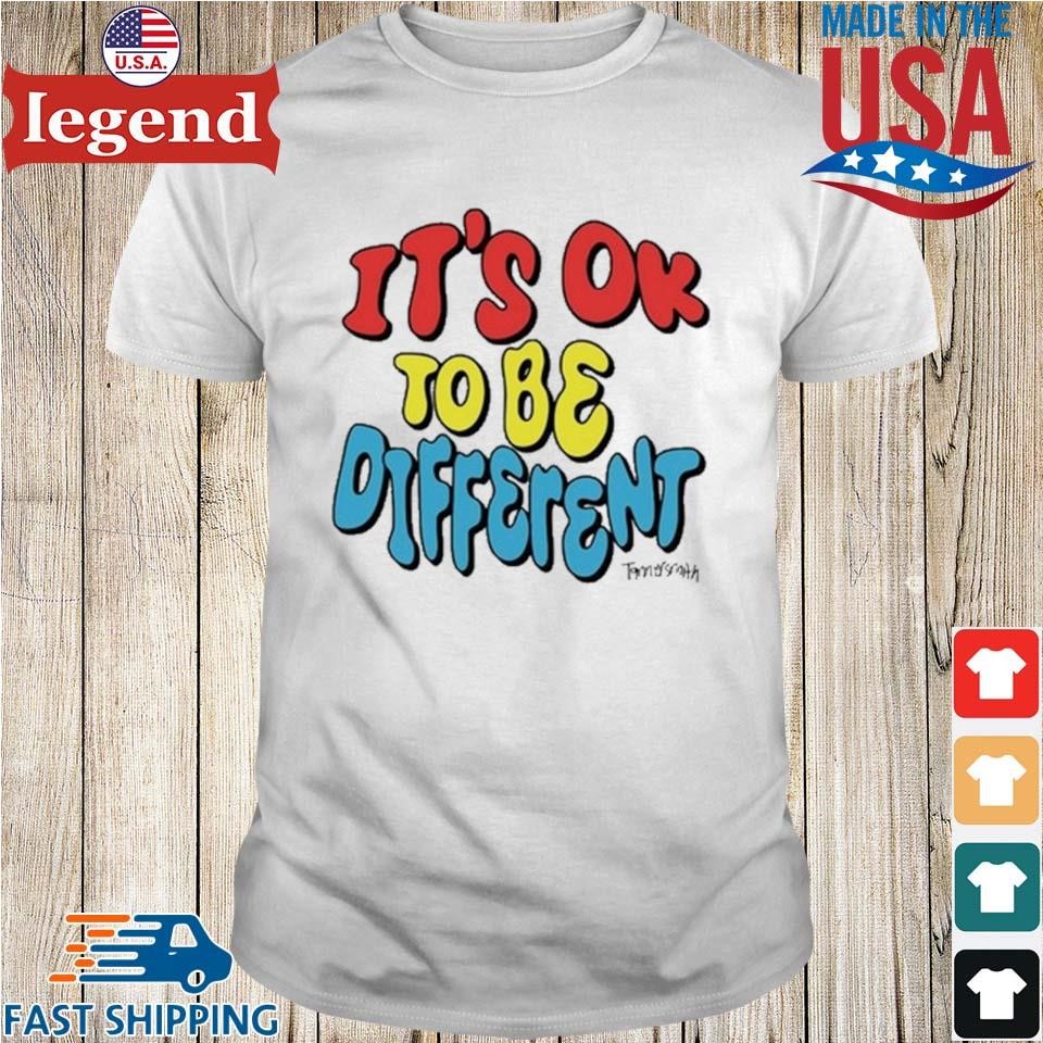 It's Ok To Be Different Tanner Smith Shirt