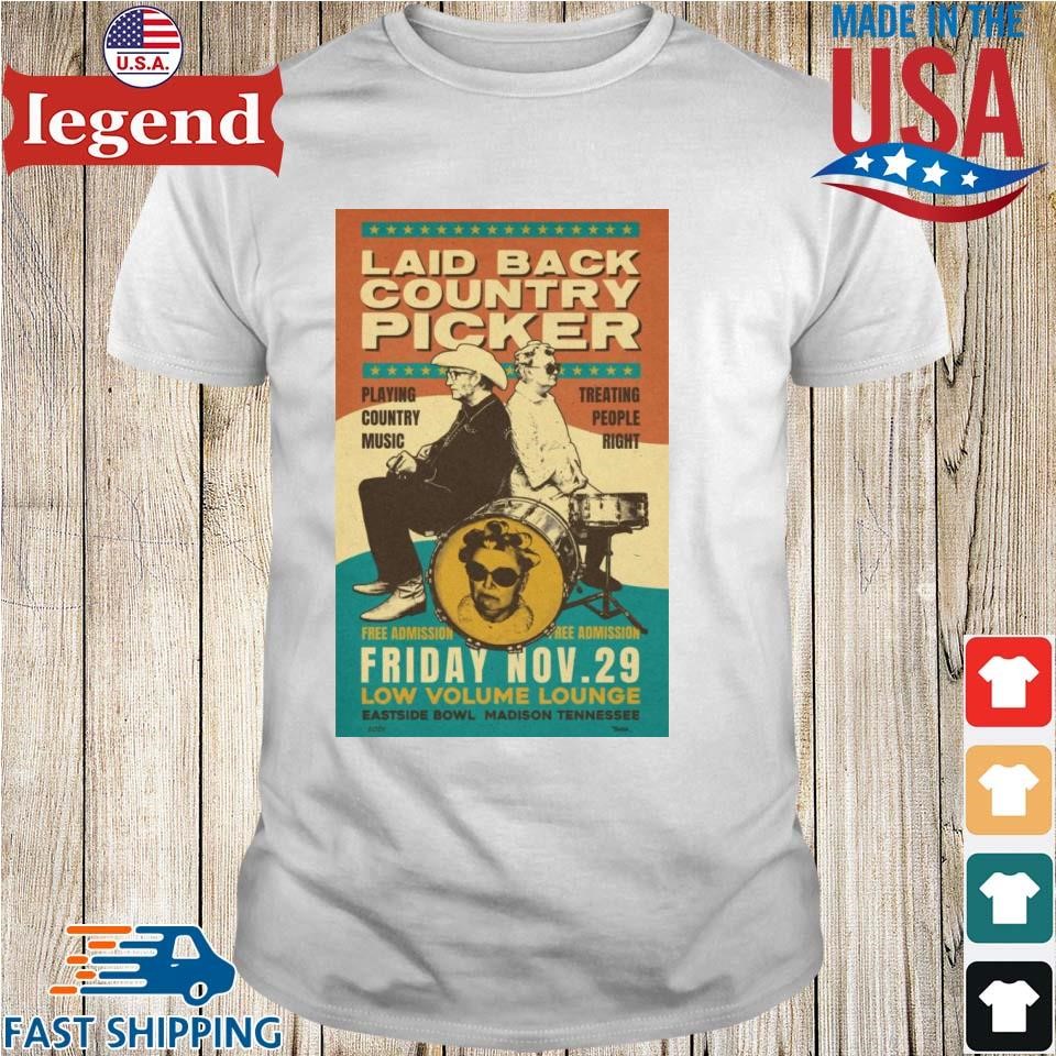 Laid Back Country Picker Nov 29 2024 Eastside Bowl In Nashville TN Show Shirt