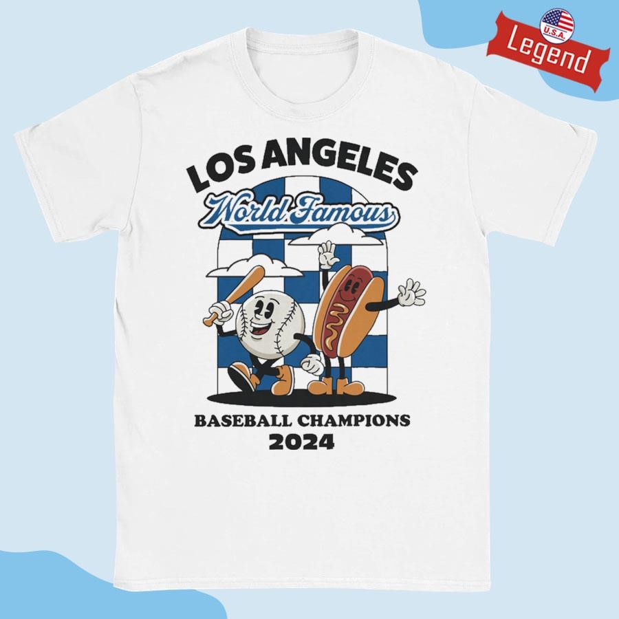 Los Angeles Dodgers World Famous Baseball Champions 2024 Shirt