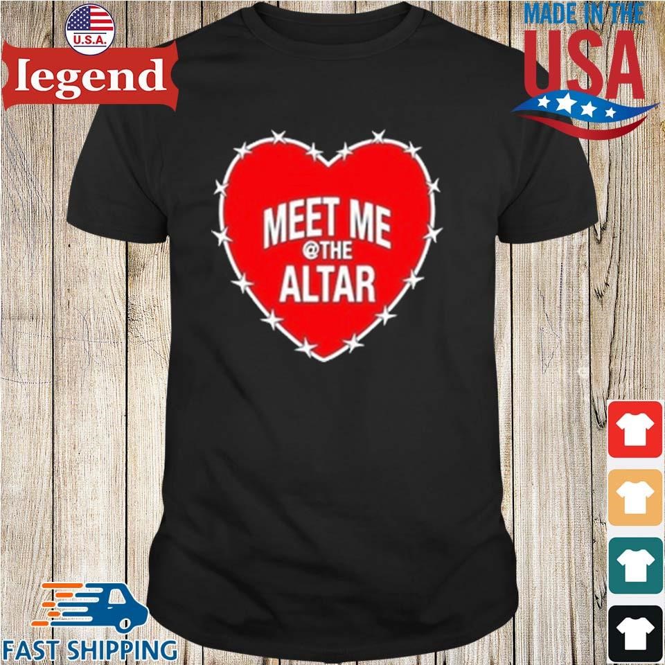 Meet Me At The Altar Heart Shirt