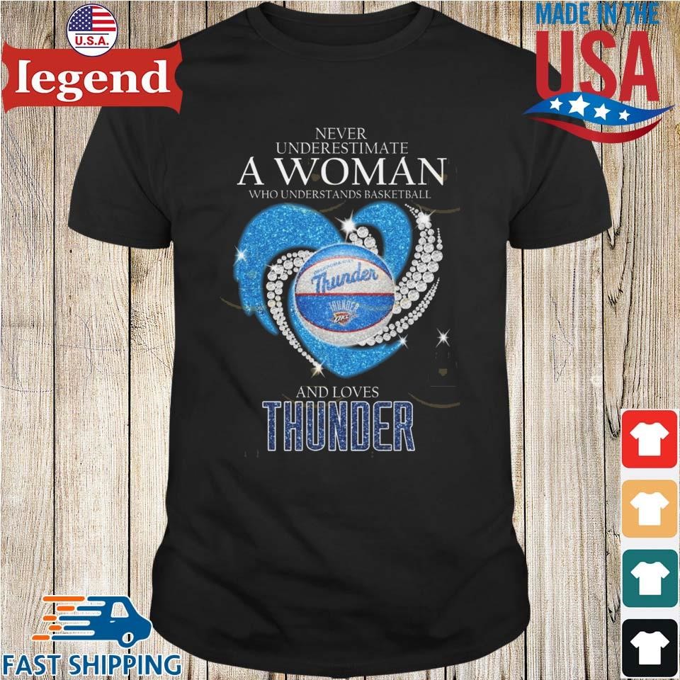 Never Underestimate A Woman Who Understands Basketball And Loves Oklahoma City Thunder Diamond Heart 2024 Shirt