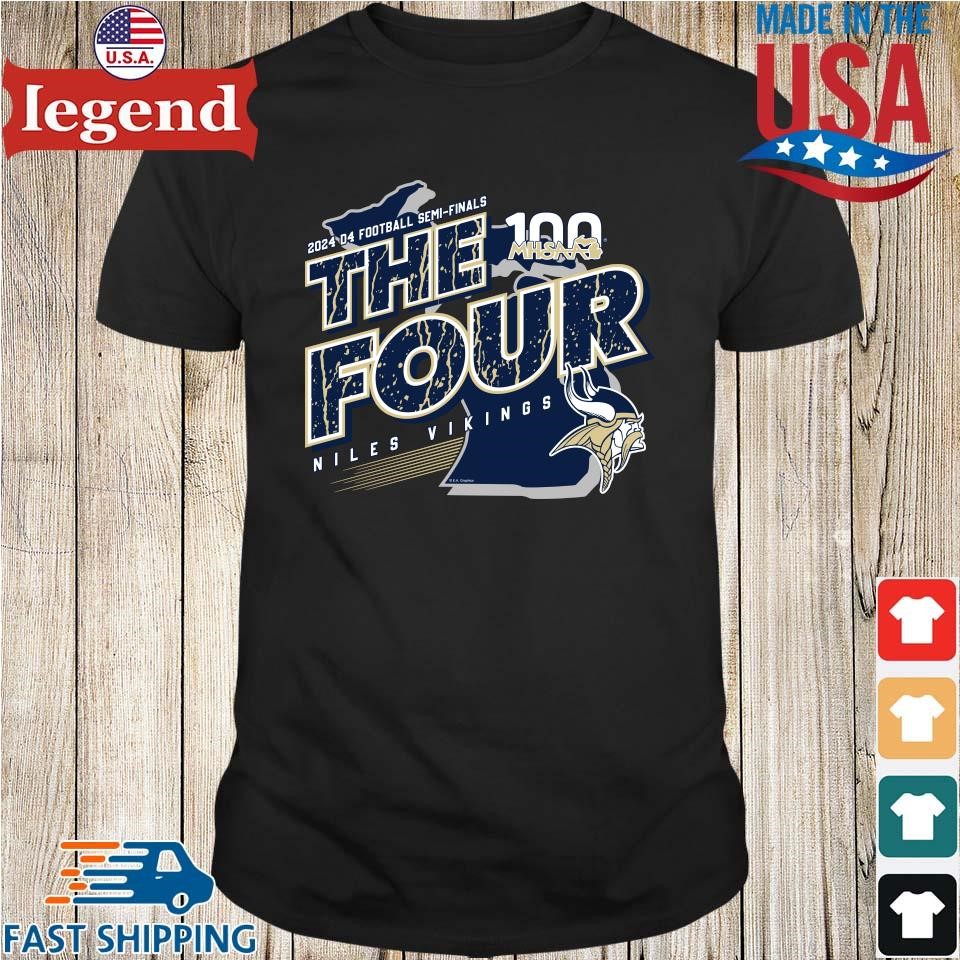 Niles Vikings MHSAA 2024 D4 Football Semi-Finals The Four Shirt