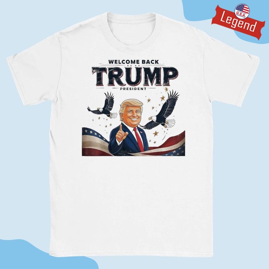 Official 2024 Presidential Election Welcome Back President Trump Eagle Shirt