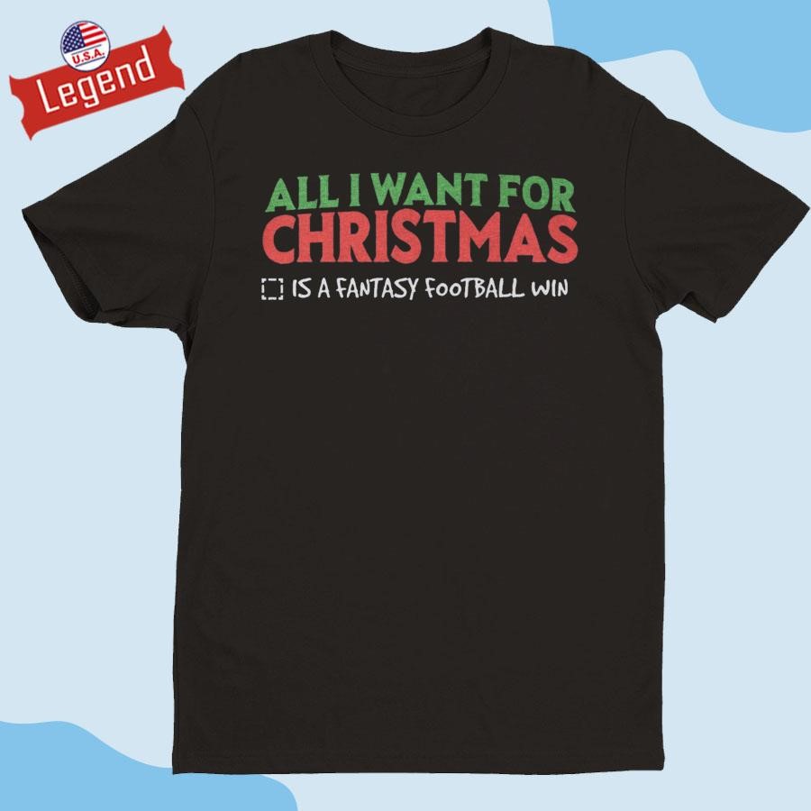 Official All I Want For Christmas is A Fantasy Football Win 2024 Shirt