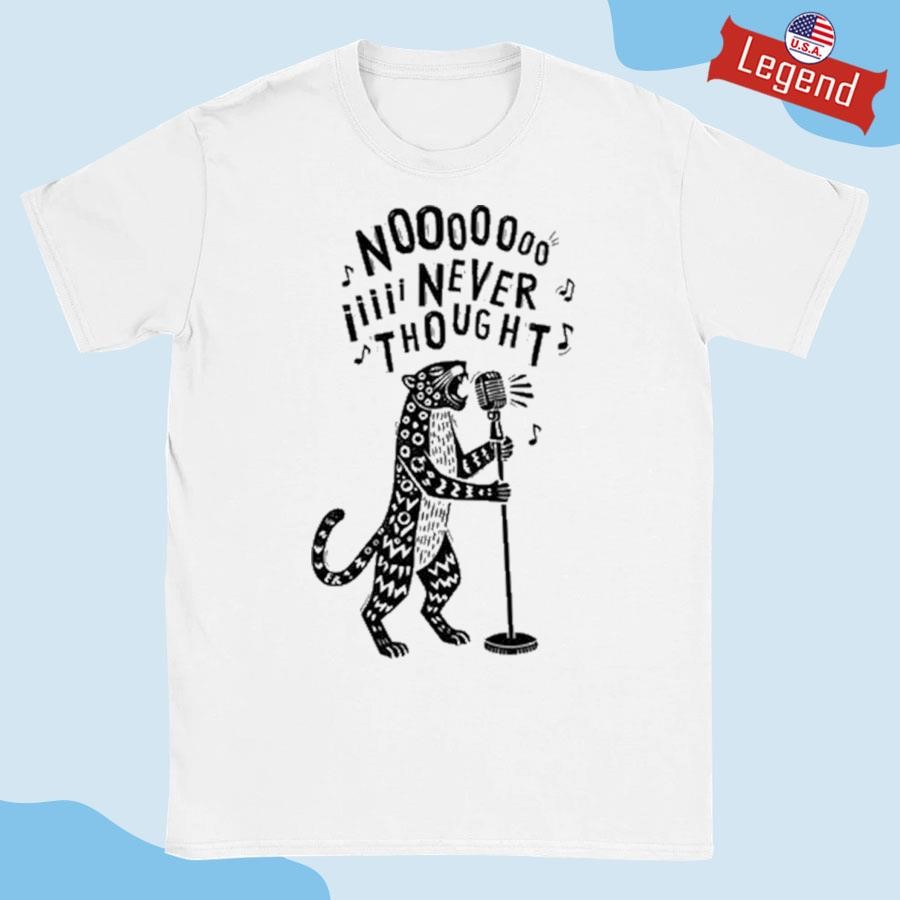 Official Chescaleigh No, I Never Thought Shirt